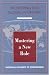 Mastering a New Role: Shaping Technology Policy for National Economic Performance (<i>Prospering in a Global Economy:</i> A Series)