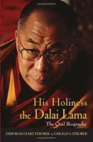 His Holiness the Dalai Lama: The Oral Biography
