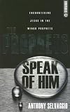 The Prophets Speak of Him: Encountering Jesus in the Minor Prophets (Emmaus)