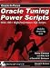 Oracle Tuning Power Scripts Publisher: Rampant Techpress