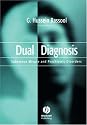 Dual Diagnosis: Substance Misuse and Psychiatric Disorders