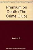Premium on death : an Eric Ward novel