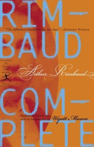 Rimbaud Complete (Modern Library Classics) [Paperback] [2003] (Author) Arthur Rimbaud, Wyatt Mason