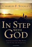 : In Step With God: Understanding His Ways and Plans for Your Life