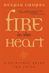 Fire in the Heart: A Spiritual Guide...