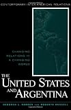 The United States and Argentina: Changing Relations in a Changing World (Contemporary Inter-American Relations)