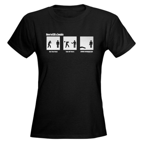 How to Kill a Zombie Humor Women's Dark T-Shirt by CafePress