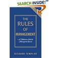 The Rules of Management: A Definitive Code for Managerial Success (Richard Templar's Rules)