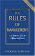 The Rules of Management: A Definitive Code for Managerial Success (Richard Templar's Rules)