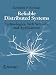 Reliable Distributed Systems: Technologies, Web Services, and Applications