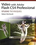Video with Adobe Flash CS4 Professional Studio Techniques