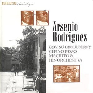 Con Su Conjunto Y Chano Pozo, Machito and His Orchestra by Arsenio Rodriguez WIth Chano Pozo & Machito, Arsenio Rodriguez, and Arsenio Rodriquez (Audio CD - 2002) - Import