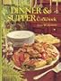 The dinner & supper cookbook: Complete menus, recipes & tips
