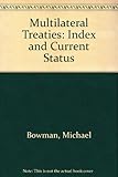 Multilateral treaties : index and current status
