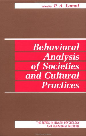 Behavioral Analysis of Societies & Cultural Practices (Series in Health Psychology and Behavioral Medicine)