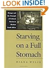 Starving on a Full Stomach: Hunger and the Triumph of Cultural Racism in Modern South Africa (Reconsiderations in South African History)