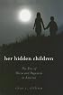 Her Hidden Children: The Rise of Wicca And Paganism in America