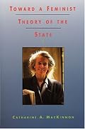 Toward a Feminist Theory of the State