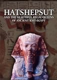  : Hatshepsut and the Queens of KMT-Egypt