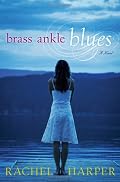 Brass Ankle Blues: A Novel