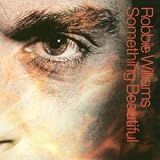 Something Beautiful - Robbie Williams