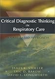 Critical diagnostic thinking in respiratory care : a case-based approach
