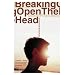 Breaking Open the Head