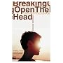 Breaking Open the Head