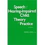Speech and the Hearing-Impaired Child: Theory and Practice