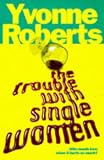 The Trouble with Single Women