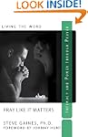 Pray Like It Matters / Intimacy and P...