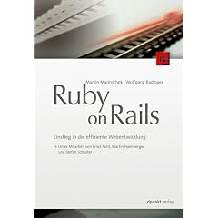 Ruby on Rails: Einstieg in die effiziente Webentwicklung. Mit Ajax / Web 2.0, PHP-Vergleich und Ruby-Einf�hrung