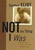 Not the Thing I Was: Thirteen Years at Bruno Bettelheim's Orthogenic School