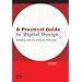 A Practical Guide to Digital Design: Designing with Your Computer Made Easy