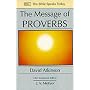 The Message of Proverbs: Wisdom for Life (The Bible Speaks Today)