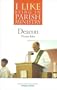 I Like Being in Parish Ministry: Deacon
