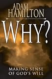 Why?: Making Sense of God s Will