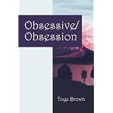 Obsessive/Obsessionby Toye Brown