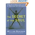 The Secret of the Soul: Using Out-of-Body Experiences to Understand Our True Nature by William Buhlman