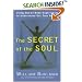 The Secret of the Soul: Using Out-of-Body Experiences to Understand Our True Nature