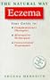 The Natural Way With Eczema/a Comprehensive Guide to Gentle, Safe and Effective Treatment