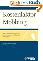 Kostenfaktor Mobbing: Wie Manager Ursachen erkennen und erfolgreich vorbeugen