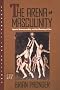 The Arena of Masculinity: Sports, Homosexuality, and the Meaning of Sex The Arena of Masculinity: Sports, Homosexuality, and the Meaning of Sex