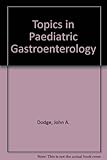 Topics in paediatric gastroenterology