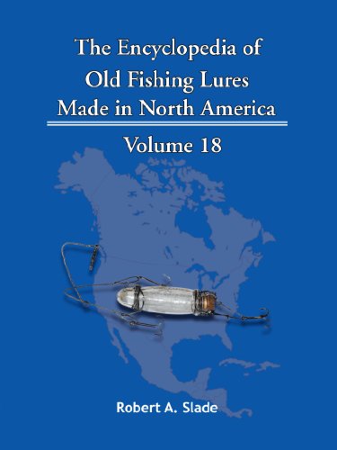 the encyclopedia of old fishing lures made in north america volume 18