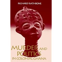 Murder and Politics in Colonial Ghana