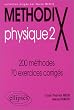 M�thodix Physique - 2 : 200 m�thodes, 100 exercices corrig�s
