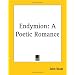 Endymion: A Poetic Romance