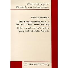 Selbstkonzeptentwicklung in der beruflichen Erstausbildung Unter besonderer Ber�cksichtigung motivationaler Aspekte
