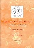 Coins and travels in Greece : an introduction to the coins of Ancient Greece with reminiscences of visits